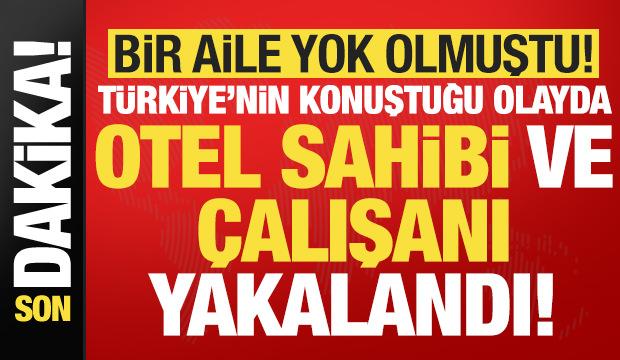 Böcek ailesinden 4 kişi ölmüştü: Otel sahibi ve çalışanı yakalandı!