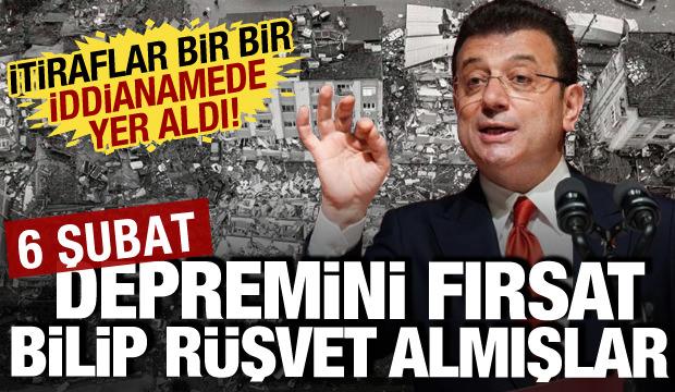 Deprem yardımı kılıfıyla rüşvet: İmamoğlu soruşturmasında kan donduran detay!