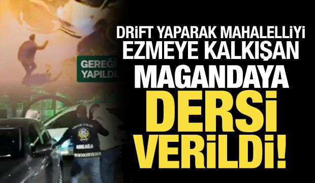 Drift atıp mahalleliyi ezmeye çalışmıştı: Maganda hakkında gereken yapıldı!