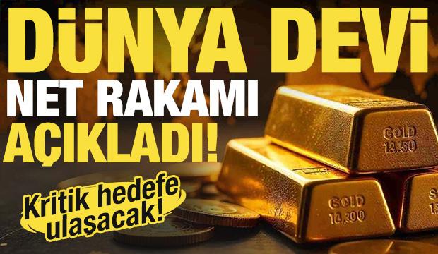 Dünya devi net rakamı verdi! 'Altın fiyatları daha da yükselecek!'
