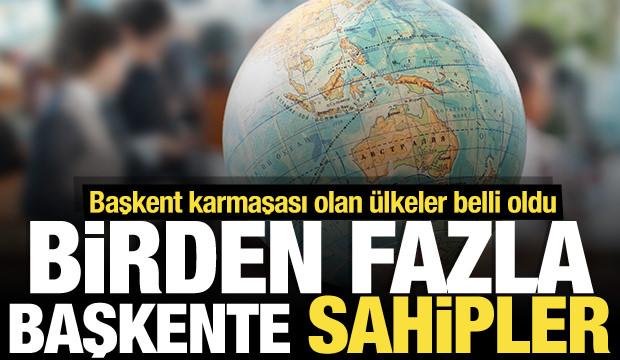 Dünyada iki ve üç başkentle yönetilen ülkeler