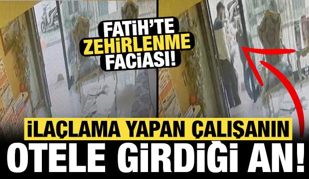 Fatih'te zehirlenme faciası: İlaçlama yapan çalışanın otele girdiği anlar!