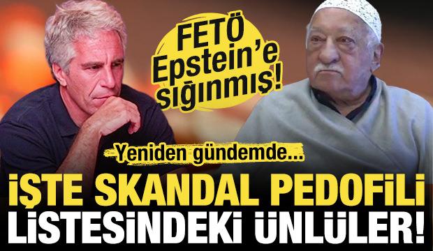 FETÖ, Epstein'e sığınmış! Yine gündemde: İşte skandal pedofili listesinde yer alan ünlüler