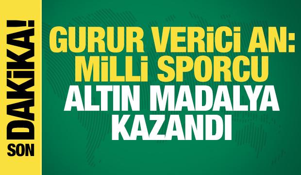 Gurur verici an: Milli sporcu altın madalya kazandı