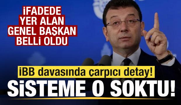 İmamoğlu davasında çarpıcı detay! İfadede yer alan siyasi genel başkan belli oldu 