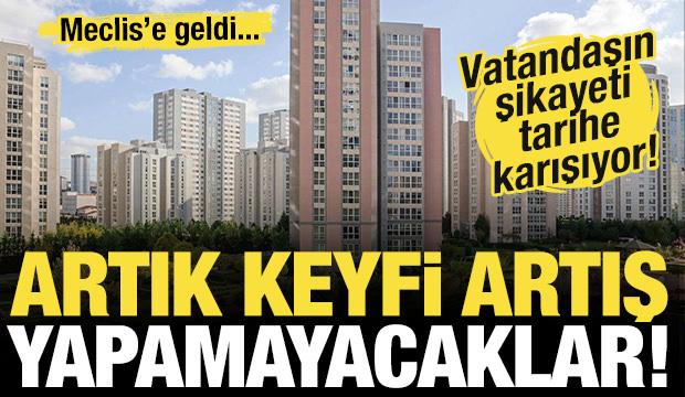 Keyfi aidat yılları sona eriyor! Sitelerde büyük değişim kapıda...
