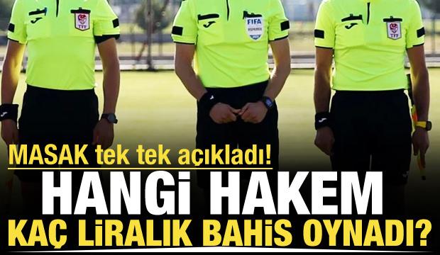 MASAK tek tek açıkladı! Hangi hakem kaç liralık bahis oynadı?