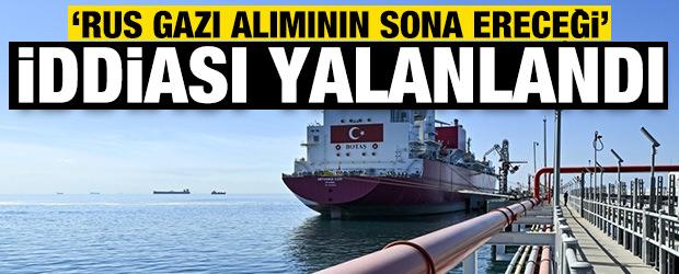 'Rus gazı alımının sona ereceği' iddiası yalanlandı