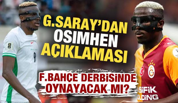 Galatasaray'dan Osimhen açıklaması! Fenerbahçe derbisinde oynayacak mı?