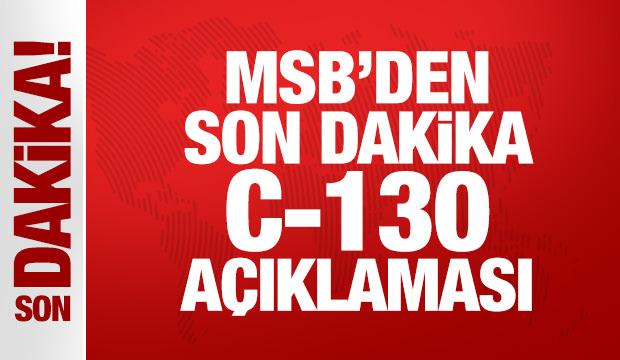 Son Dakika Haberi: MSB'den C-130 açıklaması: Kara kutu ve enkaz parçaları inceleniyor