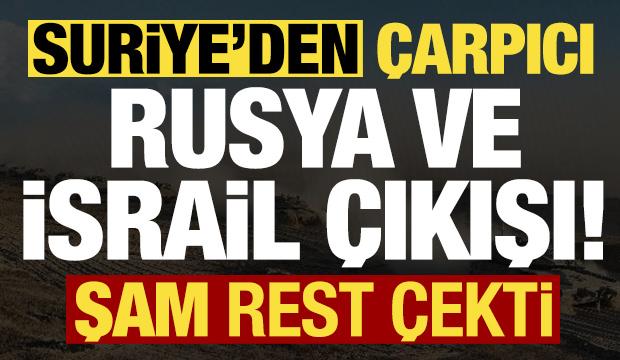Son dakika: Suriye'den flaş Rusya ve İsrail çıkışı! Şam rest çekti...
