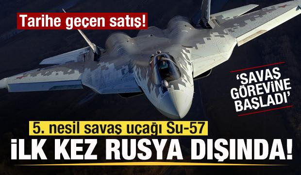 Tarihe geçen satış! 5. nesil savaş uçağı Su-57 ilk kez Rusya dışında!