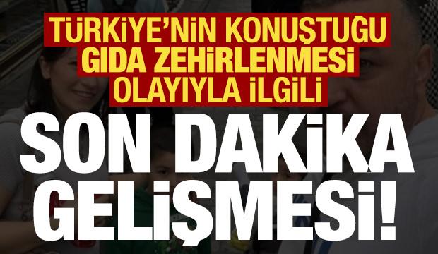 Türkiye'nin konuştuğu gıda zehirlenmesi olayıyla ilgili son dakika gelişmesi!