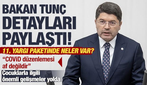 11. Yargı Paketi'nde neler olacak? Bakan Tunç detayları paylaştı!