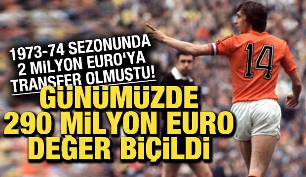1973'te 2 milyon Euro'ya transfer olmuştu! Günümüzde 290 milyon Euro değer biçildi