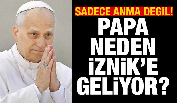 Papa 14. Leo neden İznik'e geliyor?