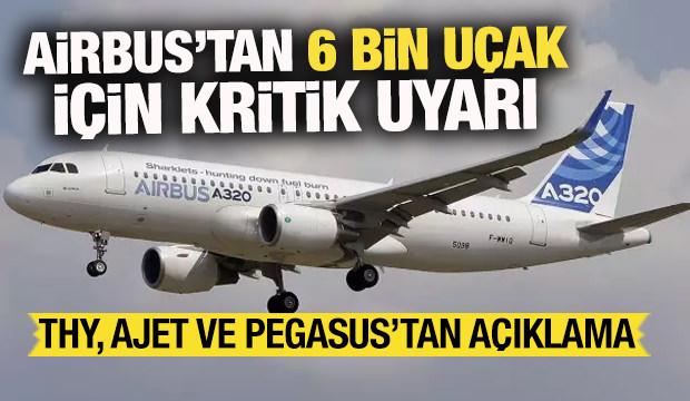 Airbus’tan dünyaya kritik uyarı: THY, AJet ve Pegasus'tan, Airbus A320 açıklaması