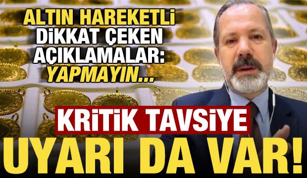 Altın hareketli, İslam Memiş'ten 1 uyarı 1 tavsiye! 'Böyle yapmayın...'