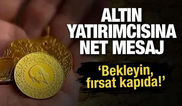 Altın yatırımcısına net mesaj: ‘Bekleyin, fırsat kapıda!’