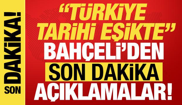 Bahçeli'den son dakika açıklamalar!
