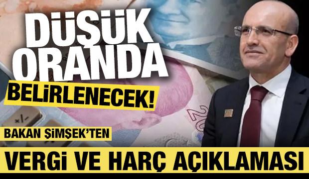 Bakan Şimşek'ten vergi ve harç açıklaması! Daha düşük oranda belirlenecek