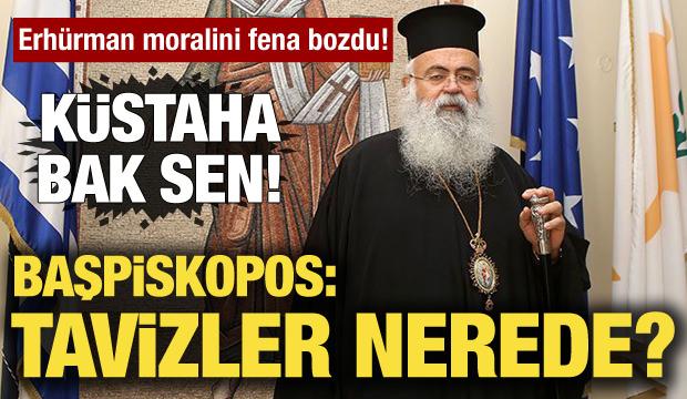 Başpiskopos'tan Erhürman'a küstah sözler! Umduğunu bulamadı