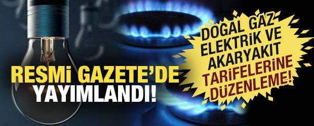 EPDK'dan doğal gaz, elektrik ve akaryakıt tarifelerinde düzenleme!