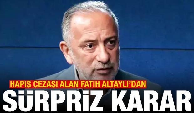 Hapse atılan Fatih Altaylı'dan sürpriz karar