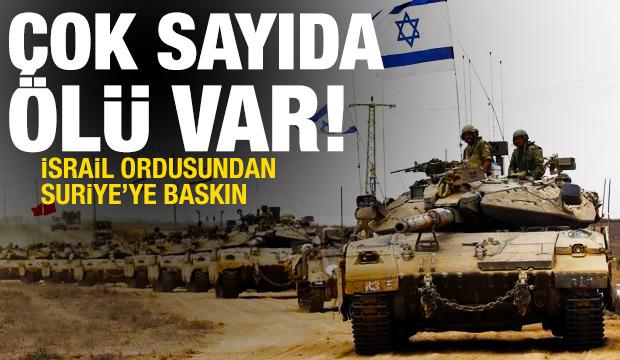 İsrail ordusundan Suriye'ye baskın! Çok sayıda ölü var