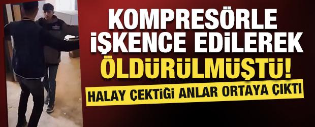 Kompresörle işkence edilerek öldürülmüştü! Halay çektiği anlar ortaya çıktı