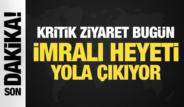 Kritik ziyaret bugün: İmralı heyeti yola çıkıyor