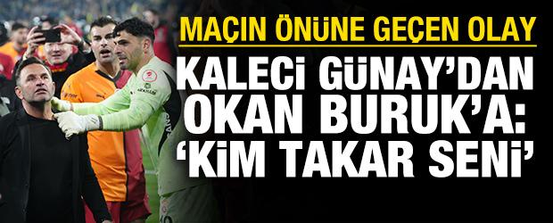 Maçın önüne geçti: Günay Güvenç'ten Okan Buruk'a 'kim takar seni' hareketi