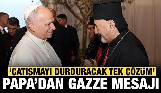 Papa 14. Leo'dan Gazze mesajı: Çatışmayı durdurabilecek tek çözüm...