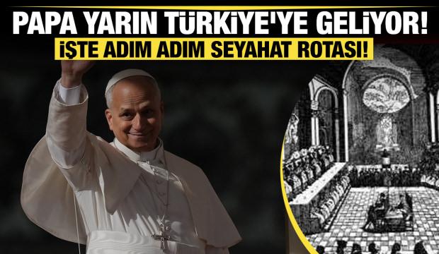 Papa, Yarın Türkiye'ye geliyor! İşte adım adım seyahat rotası! 