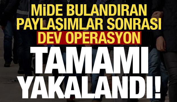 Son dakika: Mide bulandıran paylaşımlar sonrası dev operasyon! Hepsi yakalandı...
