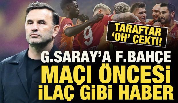  Taraftar 'oh' çekti! Galatasaray'a Fenerbahçe derbisi öncesi ilaç gibi haber!
