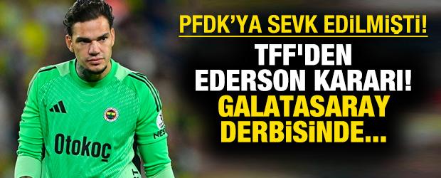 TFF'den Ederson kararı! Galatasaray derbisinde...