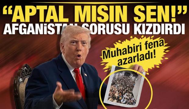 Trump'ı çıldırtan soru: Sadece aptal bir insan olduğun için soruyorsun!