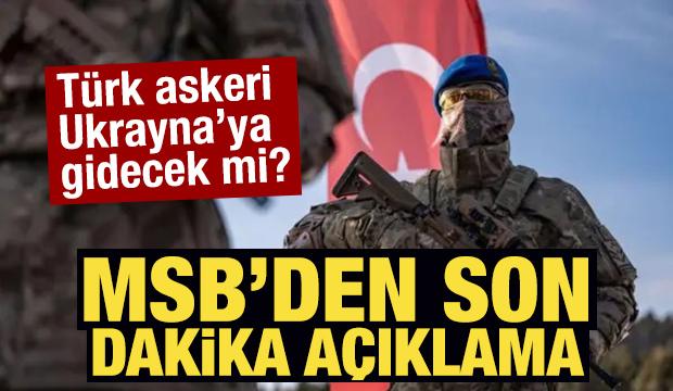 Türk askeri Ukrayna'ya gidecek mi? MSB'den son dakika açıklama