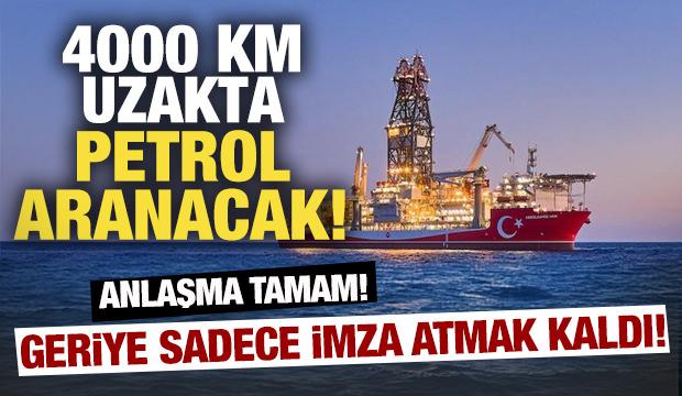 Türkiye 4000 kilometre ötede petrol arayacak! Anlaşmalar tamam