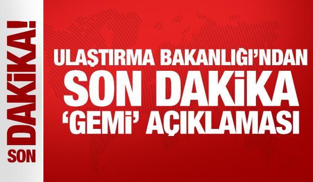 Ulaştırma Bakanlığı'ndan 'gemi' açıklaması: Yangın tamamen söndürüldü