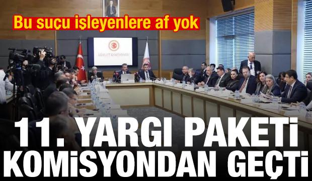 11. Yargı Paketi komisyondan geçti