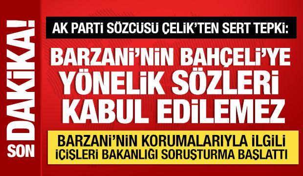AK Parti Sözcüsü Çelik: Bahçeli'ye saygısızlığı kabul etmeyiz!