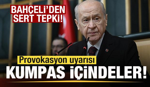 Bahçeli'den son dakika açıklaması: Provokasyon uyarısı! Kumpas içindeler