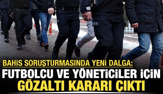 Bahis soruşturması: Çok sayıda yönetici ve futbolcu hakkında gözaltı kararı