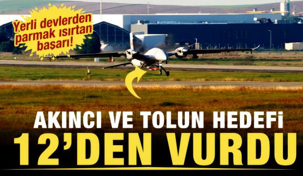 Bayraktar Akıncı güdümlü mühimmat TOLUN ile hedefi 12'den vurdu!