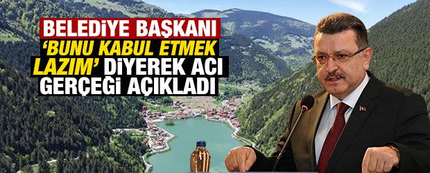 Belediye başkanı Uzungöl için acı gerçeği açıkladı