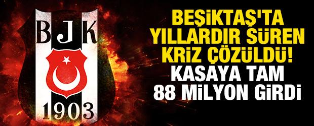 Beşiktaş'ta yıllardır süren kriz çözüldü! Kasaya tam 88 milyon girdi