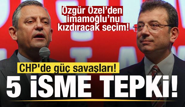 CHP'de güç savaşları! Özgür Özel'den İmamoğlu'nu kızdıracak hamle! 5 isme tepki