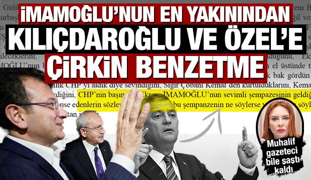 İmamoğlu’nun en yakınından Özel ve Kılıçdaroğlu’na çirkin benzetme